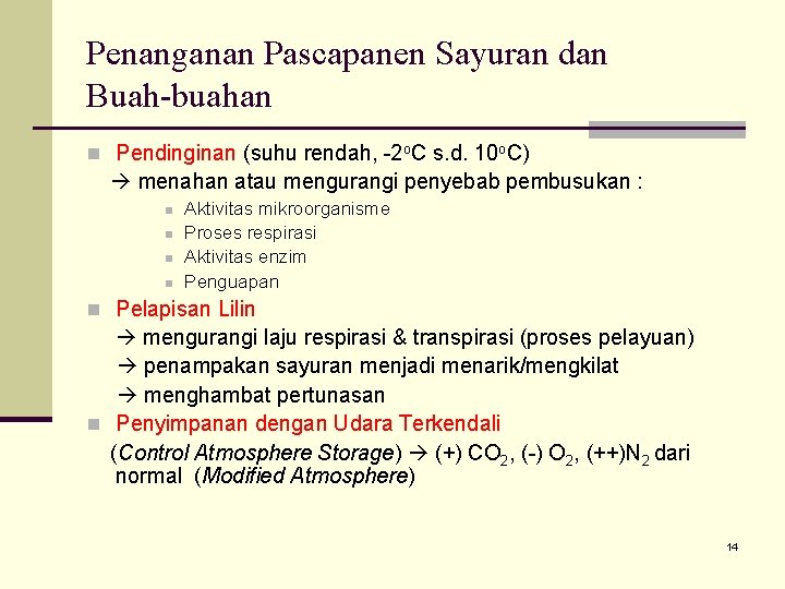 Penanganan Pascapanen Sayuran dan Buah-buahan n Pendinginan (suhu rendah, -2 o. C s. d.