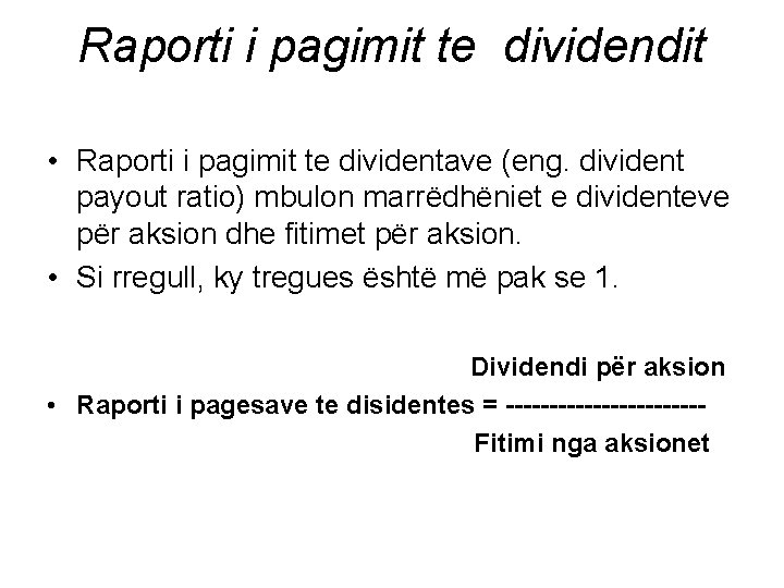 Raporti i pagimit te dividendit • Raporti i pagimit te dividentave (eng. divident payout