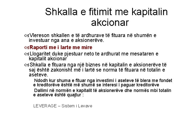 Shkalla e fitimit me kapitalin akcionar Vlereson shkallen e të ardhurave të fituara në