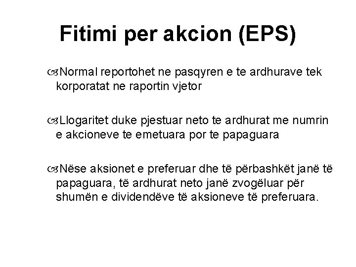 Fitimi per akcion (EPS) Normal reportohet ne pasqyren e te ardhurave tek korporatat ne