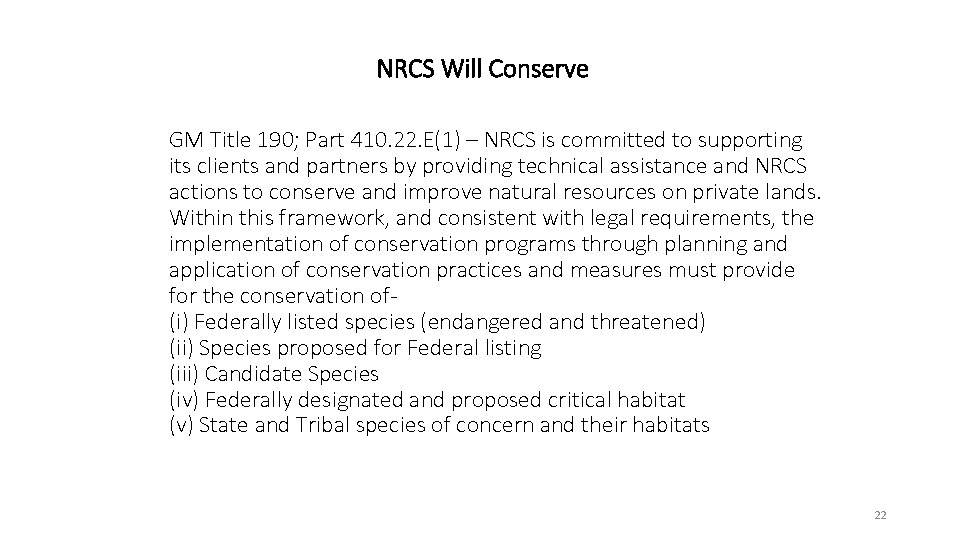 NRCS Will Conserve GM Title 190; Part 410. 22. E(1) – NRCS is committed