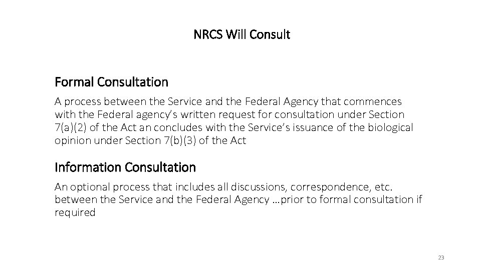 NRCS Will Consult Formal Consultation A process between the Service and the Federal Agency