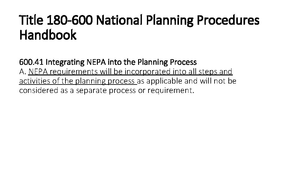 Title 180 -600 National Planning Procedures Handbook 600. 41 Integrating NEPA into the Planning