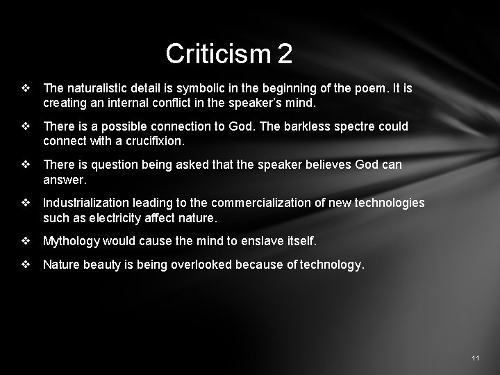 Criticism 2 ❖ The naturalistic detail is symbolic in the beginning of the poem.