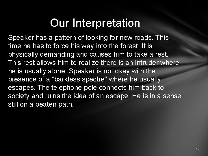 Our Interpretation Speaker has a pattern of looking for new roads. This time he