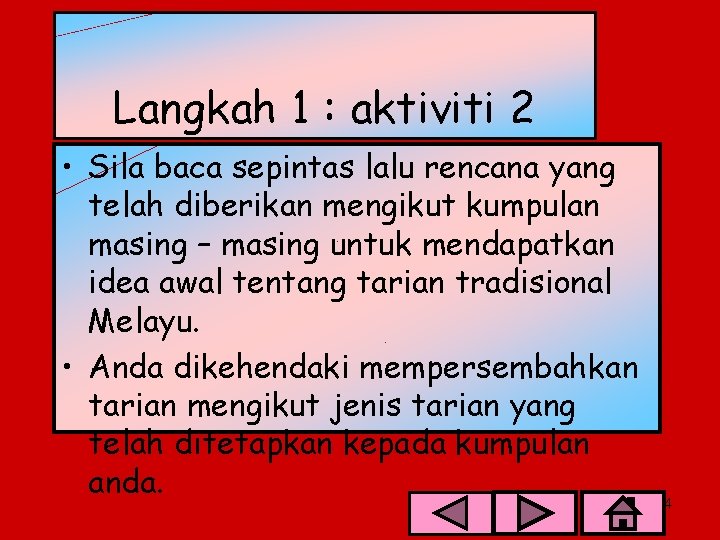 Langkah 1 : aktiviti 2 • Sila baca sepintas lalu rencana yang telah diberikan