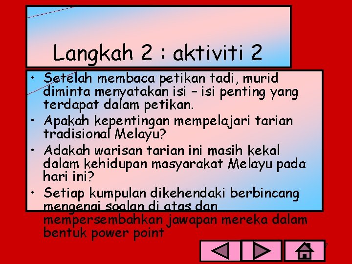 Langkah 2 : aktiviti 2 • Setelah membaca petikan tadi, murid diminta menyatakan isi