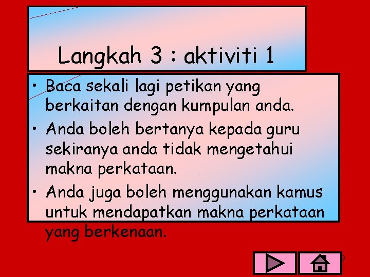 Langkah 3 : aktiviti 1 • Baca sekali lagi petikan yang berkaitan dengan kumpulan