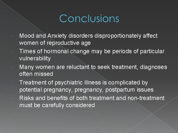  Mood and Anxiety disorders disproportionately affect women of reproductive age Times of hormonal