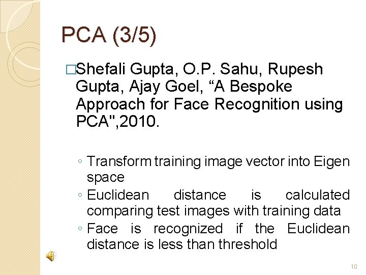 PCA (3/5) �Shefali Gupta, O. P. Sahu, Rupesh Gupta, Ajay Goel, “A Bespoke Approach