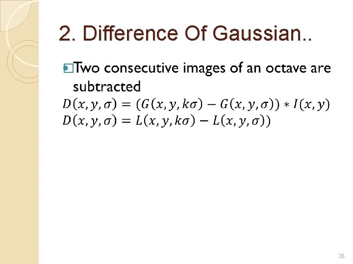 2. Difference Of Gaussian. . � 36 
