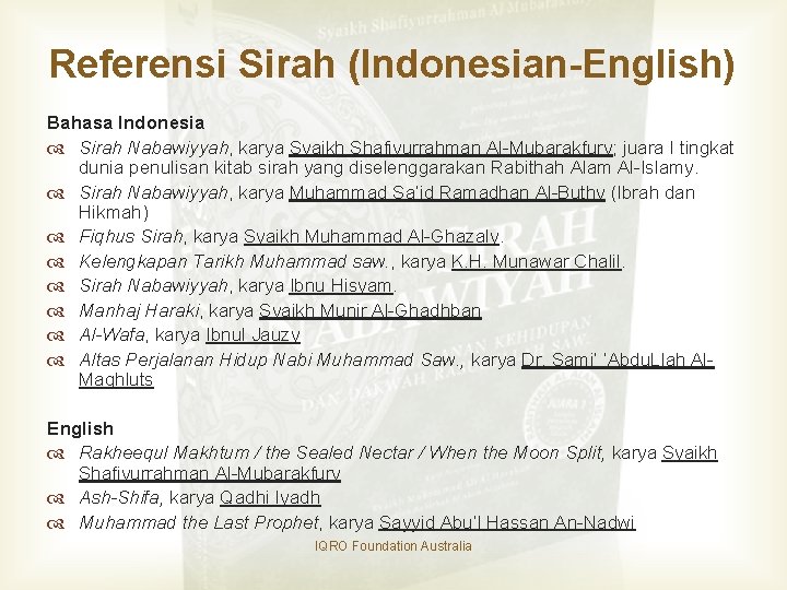 Referensi Sirah (Indonesian-English) Bahasa Indonesia Sirah Nabawiyyah, karya Syaikh Shafiyurrahman Al Mubarakfury; juara I