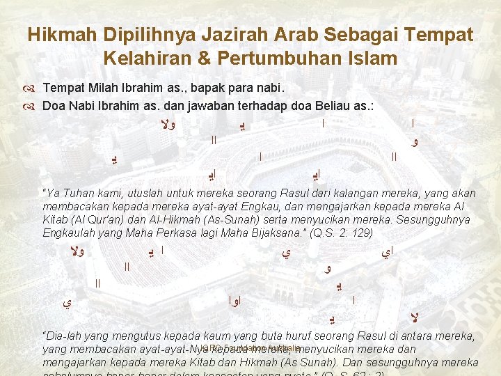 Hikmah Dipilihnya Jazirah Arab Sebagai Tempat Kelahiran & Pertumbuhan Islam Tempat Milah Ibrahim as.