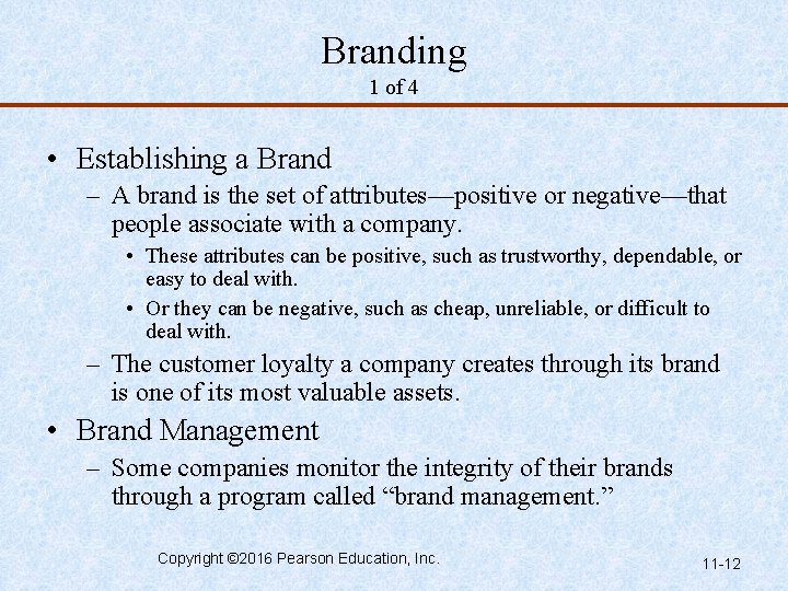 Branding 1 of 4 • Establishing a Brand – A brand is the set