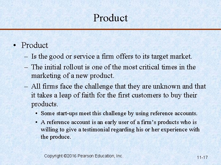Product • Product – Is the good or service a firm offers to its