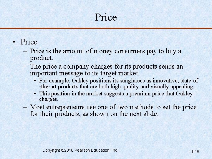 Price • Price – Price is the amount of money consumers pay to buy