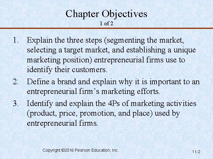 Chapter Objectives 1 of 2 1. Explain the three steps (segmenting the market, selecting