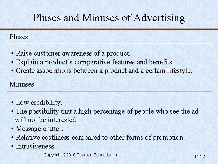 Pluses and Minuses of Advertising Pluses • Raise customer awareness of a product. •