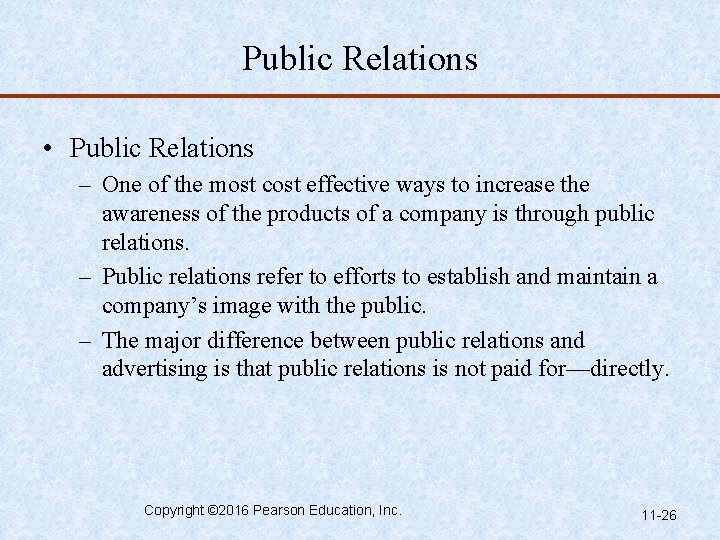 Public Relations • Public Relations – One of the most cost effective ways to