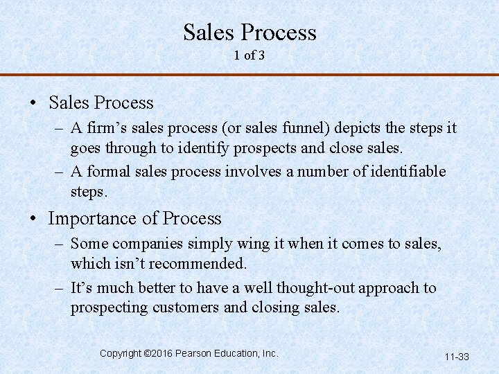 Sales Process 1 of 3 • Sales Process – A firm’s sales process (or