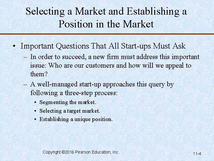 Selecting a Market and Establishing a Position in the Market • Important Questions That