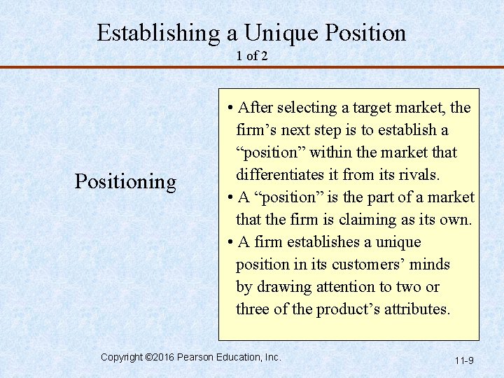 Establishing a Unique Position 1 of 2 Positioning • After selecting a target market,