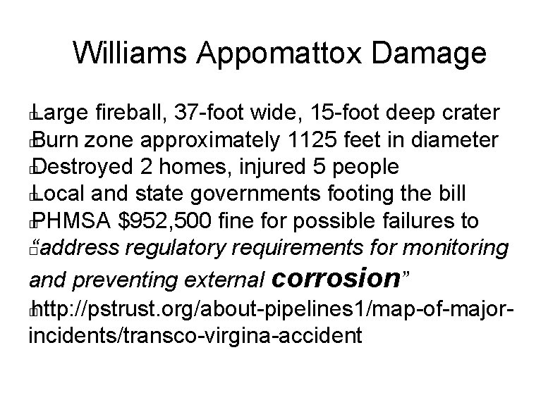 Williams Appomattox Damage Large ﬁreball, 37 -foot wide, 15 -foot deep crater � Burn