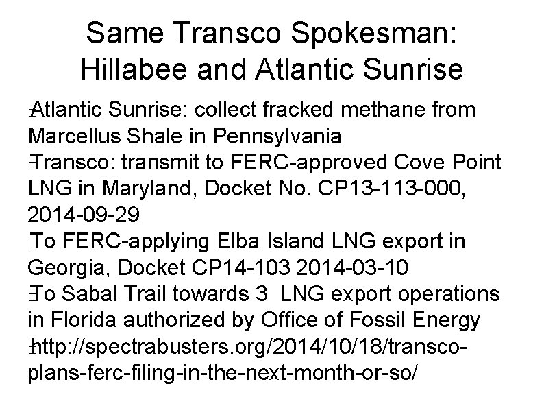 Same Transco Spokesman: Hillabee and Atlantic Sunrise: collect fracked methane from Marcellus Shale in