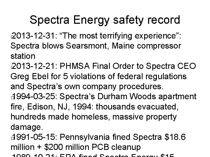 Spectra Energy safety record 2013 -12 -31: “The most terrifying experience”: Spectra blows Searsmont,