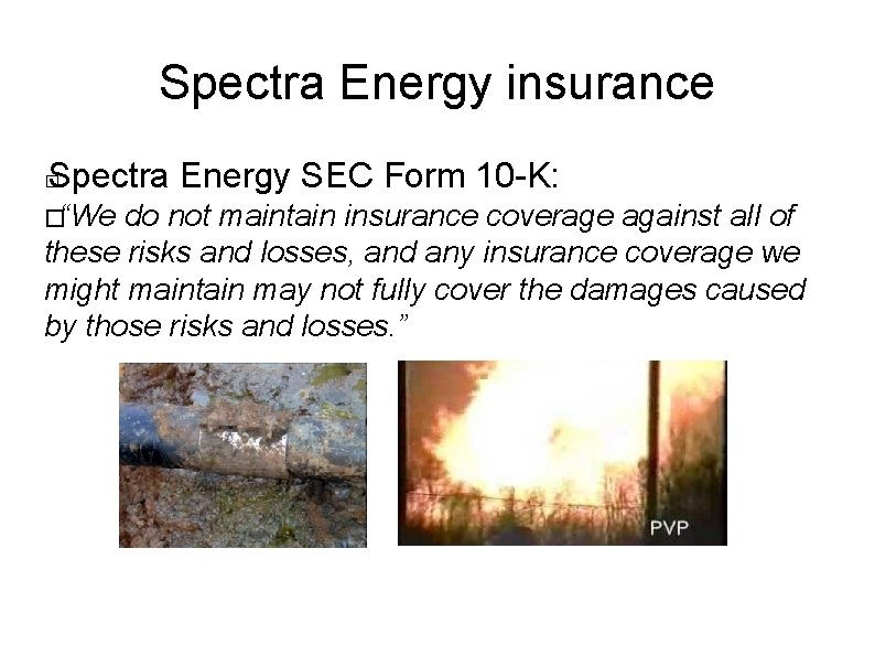 Spectra Energy insurance Spectra Energy SEC Form 10 -K: � �“We do not maintain