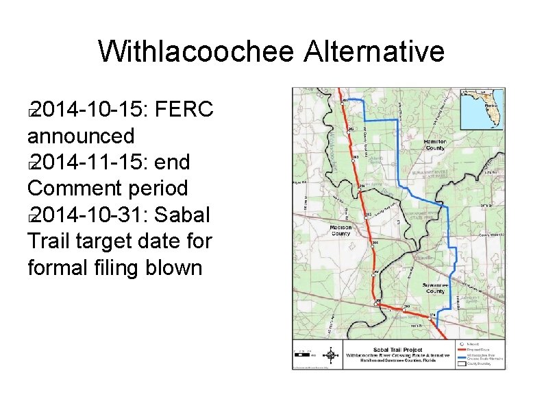 Withlacoochee Alternative 2014 -10 -15: FERC announced � 2014 -11 -15: end Comment period