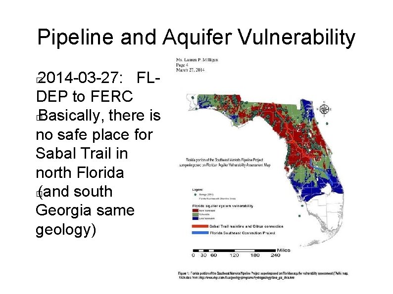 Pipeline and Aquifer Vulnerability 2014 -03 -27: FLDEP to FERC � Basically, there is