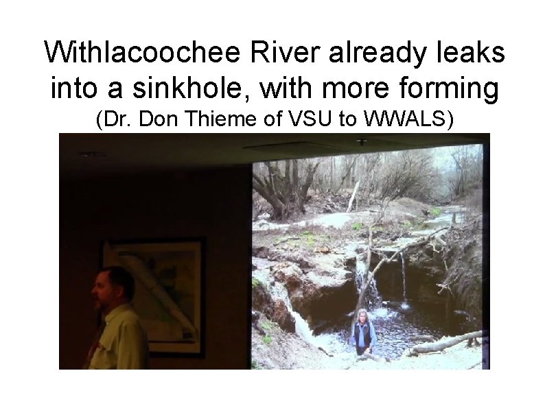 Withlacoochee River already leaks into a sinkhole, with more forming (Dr. Don Thieme of