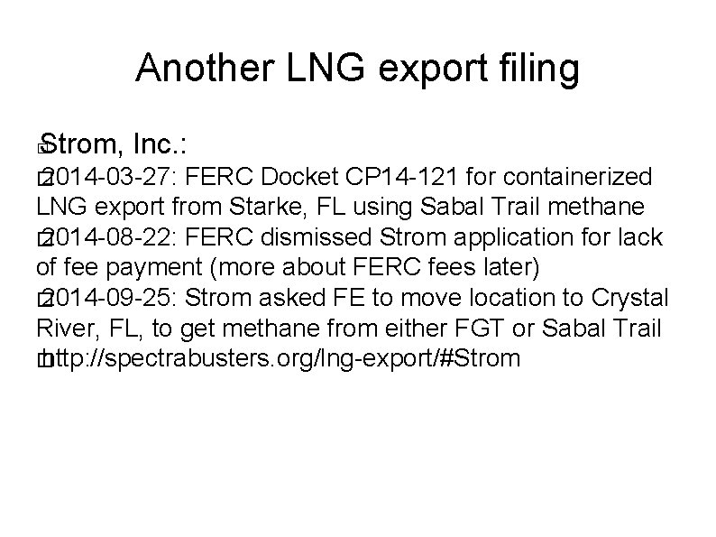 Another LNG export filing Strom, Inc. : � � 2014 -03 -27: FERC Docket