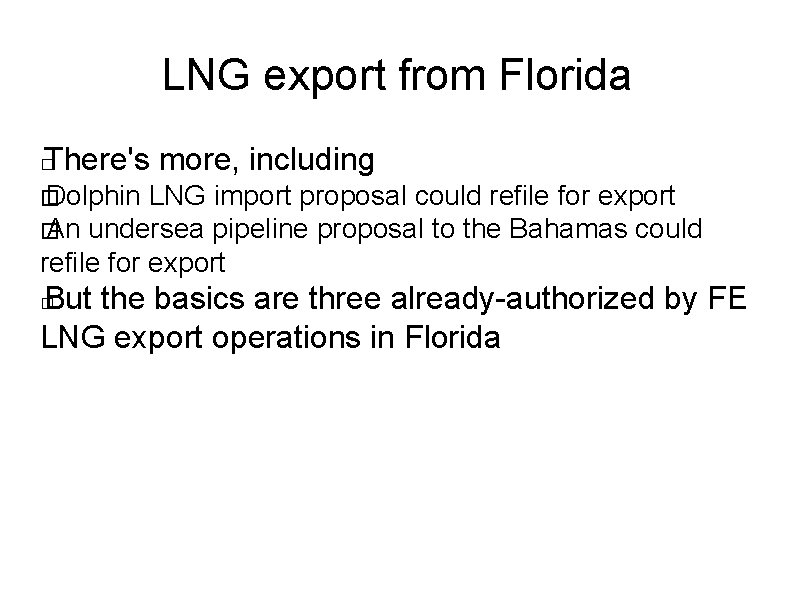 LNG export from Florida There's more, including � � Dolphin LNG import proposal could