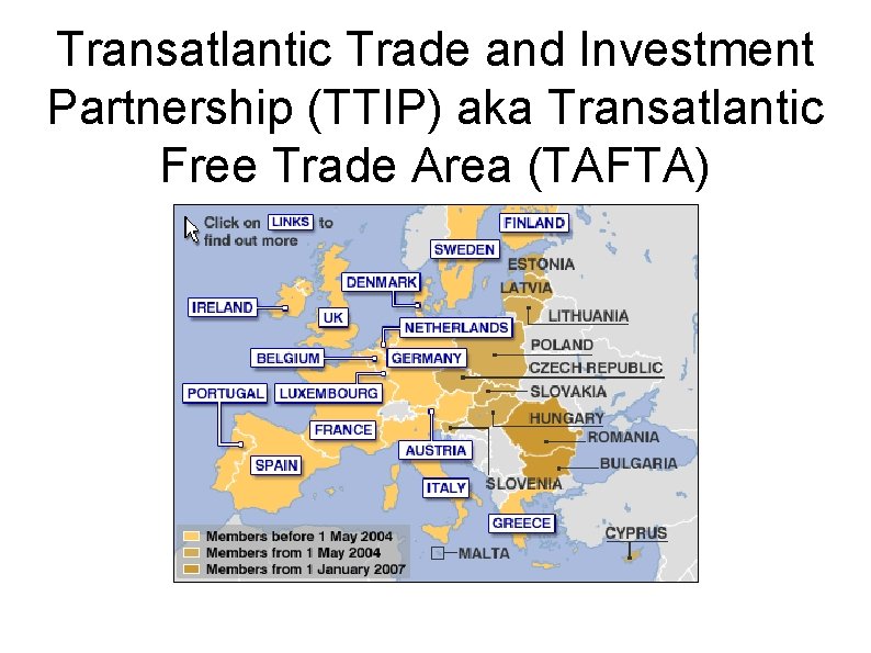 Transatlantic Trade and Investment Partnership (TTIP) aka Transatlantic Free Trade Area (TAFTA) 