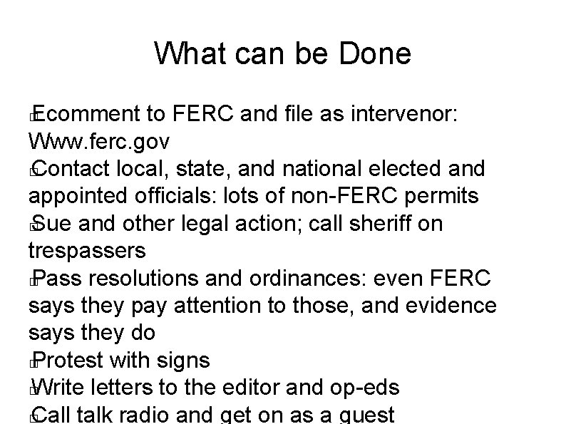 What can be Done Ecomment to FERC and file as intervenor: Www. ferc. gov