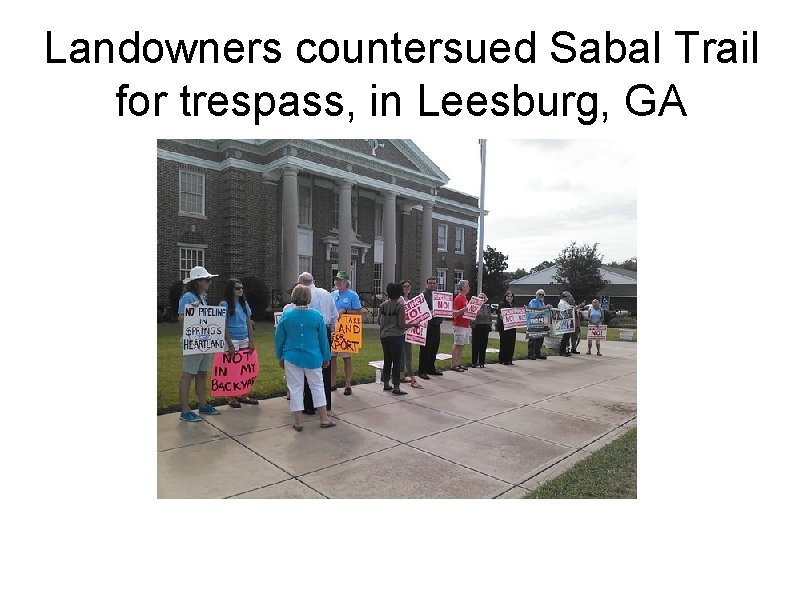 Landowners countersued Sabal Trail for trespass, in Leesburg, GA 