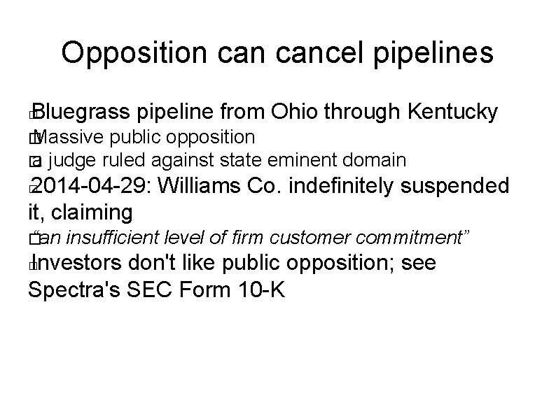 Opposition cancel pipelines Bluegrass pipeline from Ohio through Kentucky � � Massive public opposition