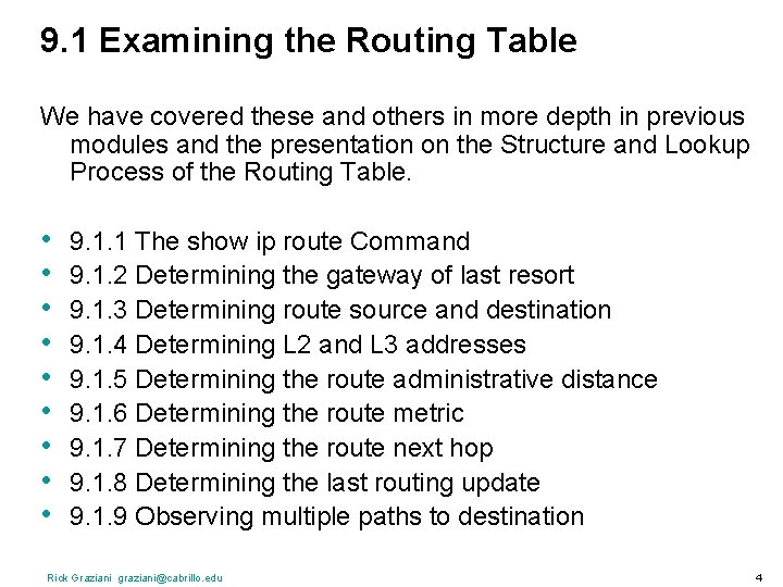 9. 1 Examining the Routing Table We have covered these and others in more