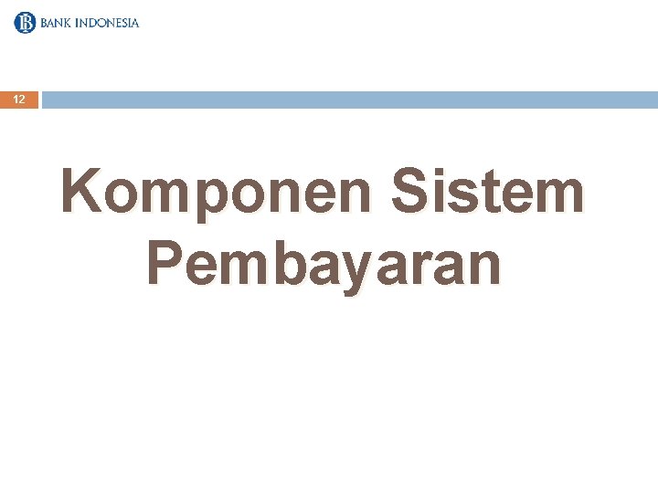 12 Komponen Sistem Pembayaran 