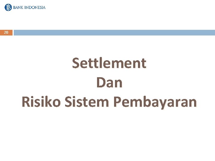 20 Settlement Dan Risiko Sistem Pembayaran 