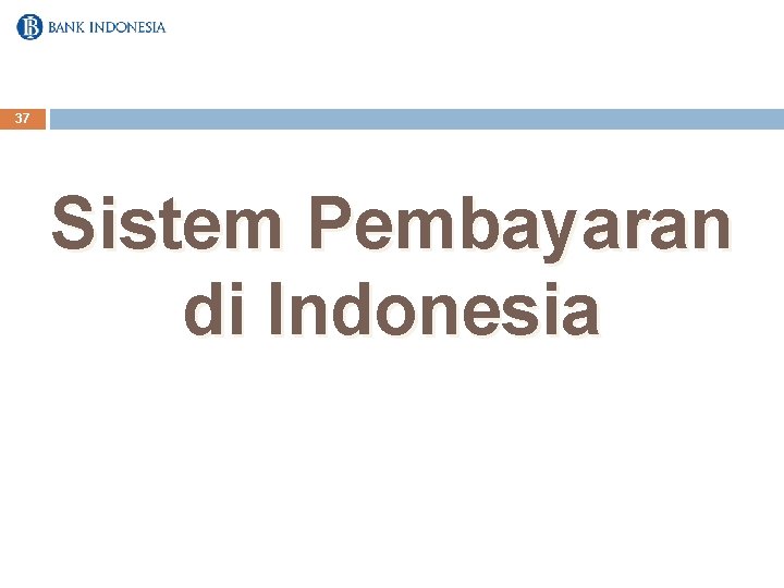 37 Sistem Pembayaran di Indonesia 