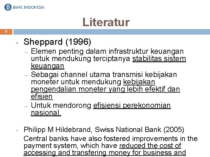 Literatur 9 • Sheppard (1996) – – – • Elemen penting dalam infrastruktur keuangan