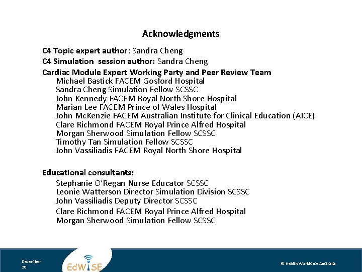 Acknowledgments C 4 Topic expert author: Sandra Cheng C 4 Simulation session author: Sandra