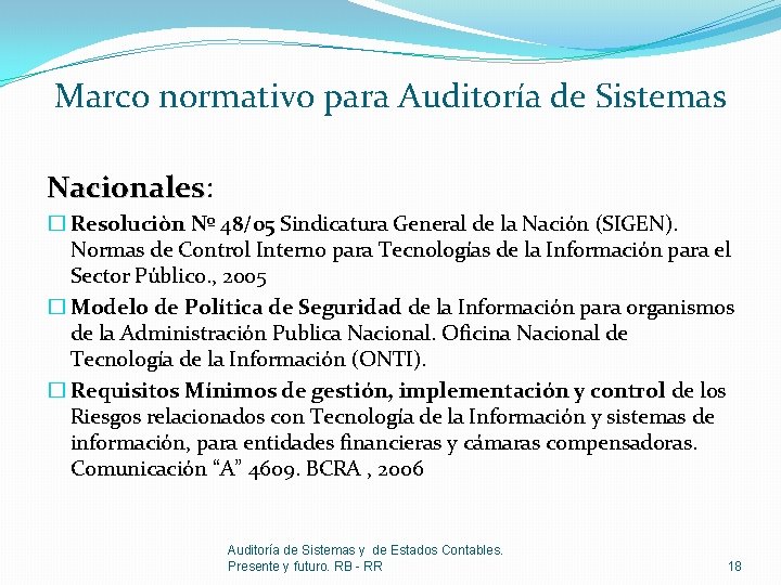 Marco normativo para Auditoría de Sistemas Nacionales: Nacionales � Resoluciòn Nº 48/05 Sindicatura General