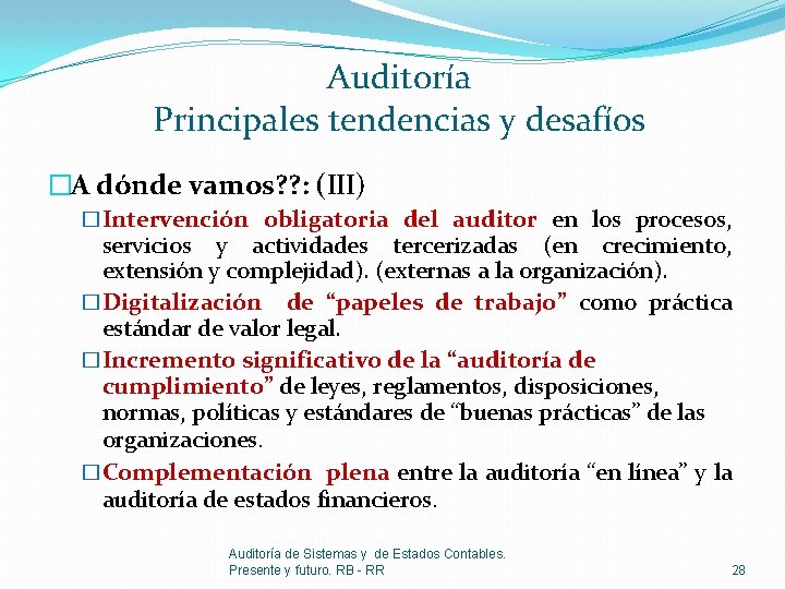 Auditoría Principales tendencias y desafíos �A dónde vamos? ? : (III) �Intervención obligatoria del