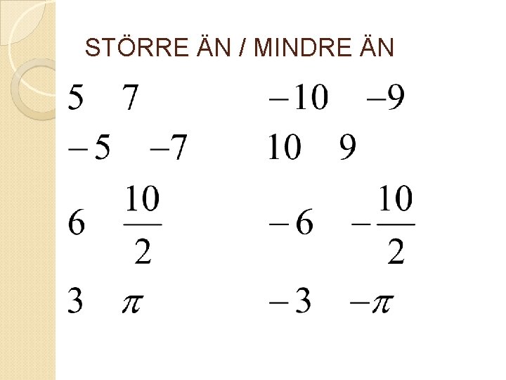 STÖRRE ÄN / MINDRE ÄN 