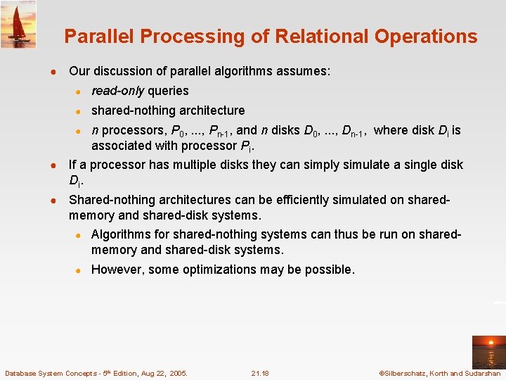 Parallel Processing of Relational Operations ● Our discussion of parallel algorithms assumes: ● read-only