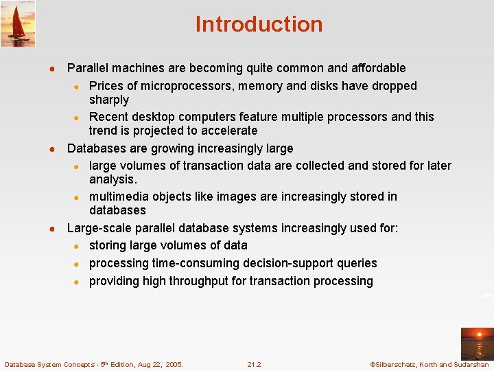 Introduction Parallel machines are becoming quite common and affordable ● Prices of microprocessors, memory